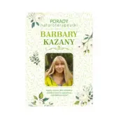 Książka Porady Naturoterapeutki Barbary Kazany część 1